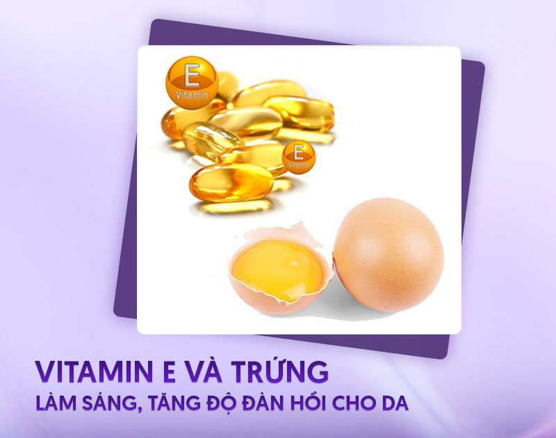 Cách trị nám bằng vitamin E và trứng
