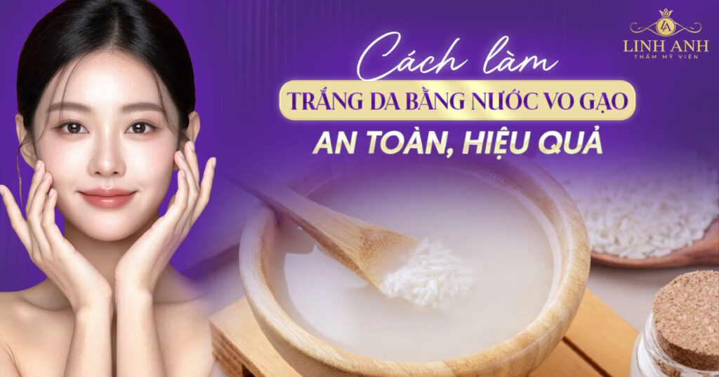cách làm trắng da bằng nước vo gạo