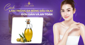 làm trắng da bằng dầu oliu