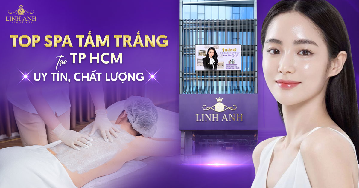 10+ Địa chỉ spa tắm trắng chất lượng tại TP.HCM bạn nên biết