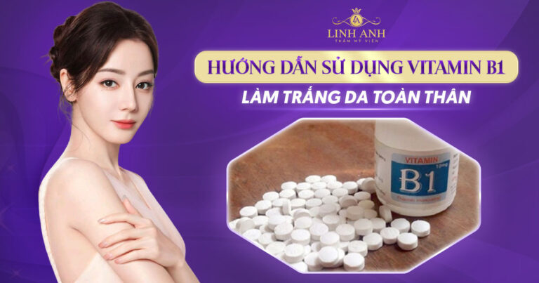 10 Cách sử dụng vitamin B1 làm trắng da toàn thân an toàn