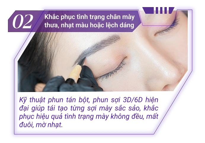 Phun chân mày giúp tạo dáng mày rõ nét, cân đối với tỷ lệ khuôn mặt, từ đó tôn lên đường nét và tăng vẻ cuốn hút tự nhiên.