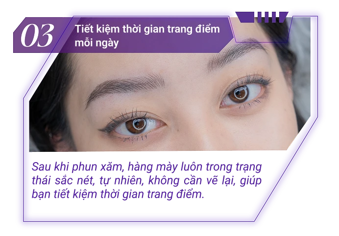 Phun chân mày giúp tạo dáng mày rõ nét, cân đối với tỷ lệ khuôn mặt, từ đó tôn lên đường nét và tăng vẻ cuốn hút tự nhiên.