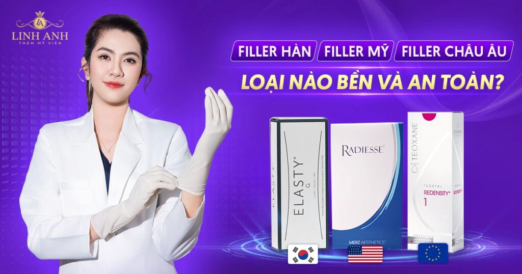 Filler Hàn filler Mỹ filler Châu Âu loại nào tốt