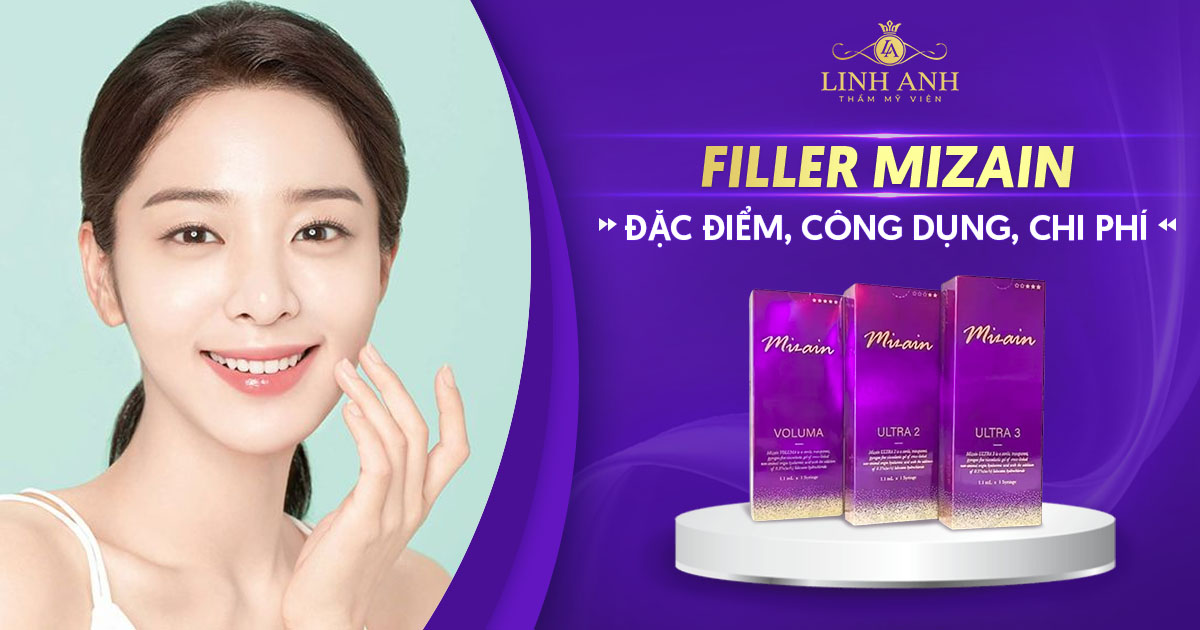 Filler Mizain: Đặc điểm, công dụng, chi phí và lưu ý quan trọng