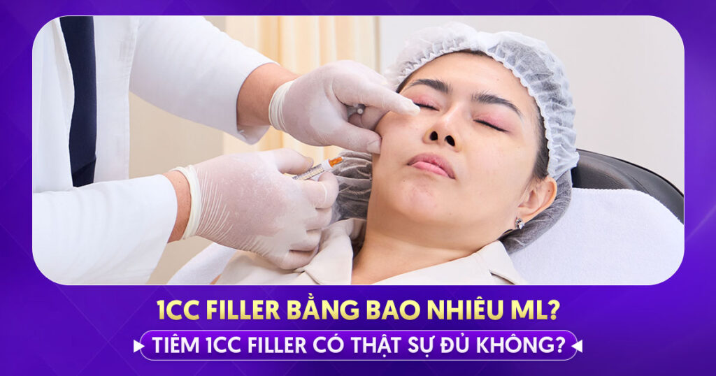 1CC filler là bao nhiêu ml