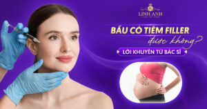 Bầu có được tiêm filler không