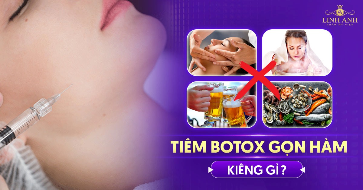 Tiêm botox gọn hàm kiêng gì? Thời gian kiêng cụ thể