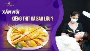 xăm môi bao lâu thì ăn được thịt gà