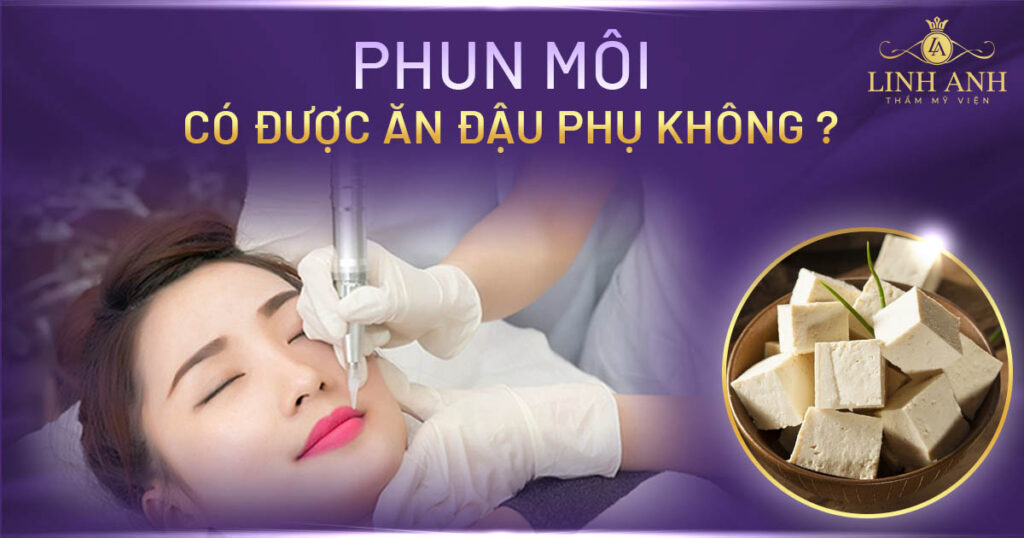 Xăm môi có ăn được đậu phụ không