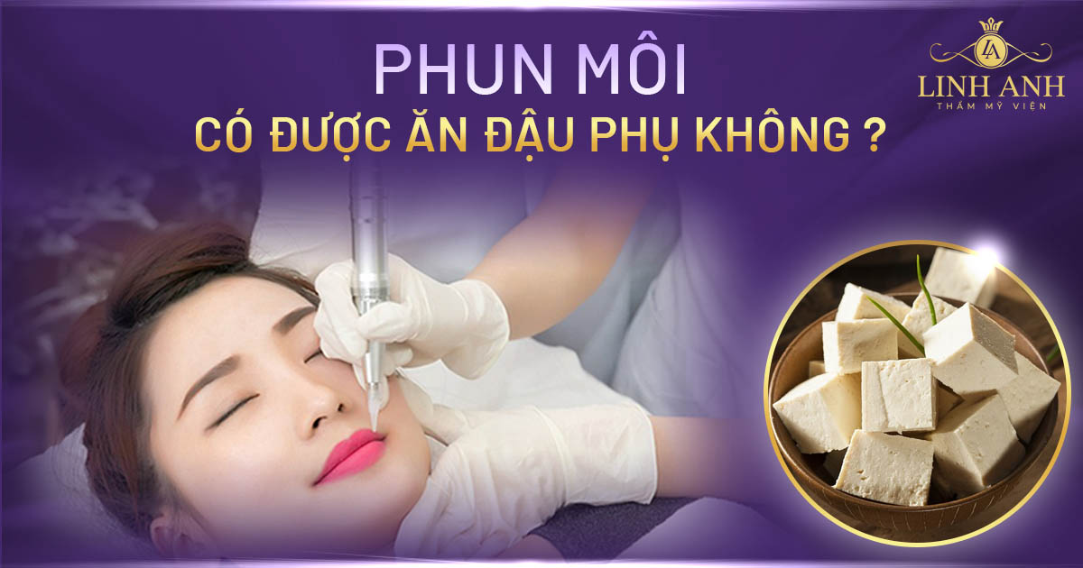 Xăm môi có ăn được đậu phụ không