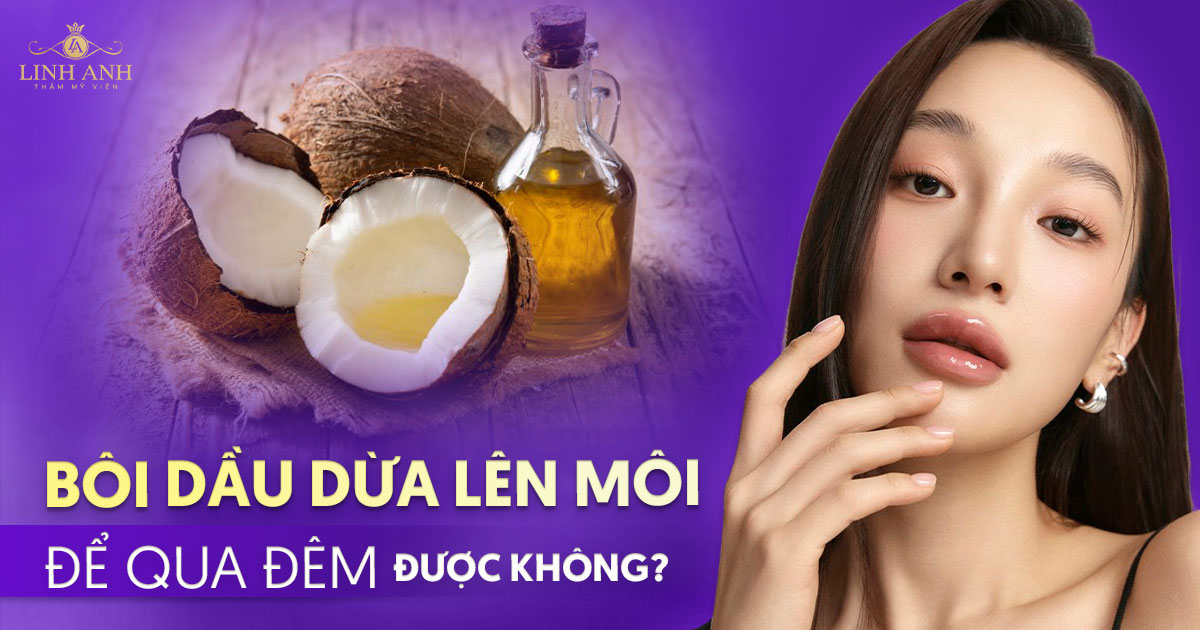 Bôi dầu dừa lên môi để qua đêm được không? Cách bôi đúng cách