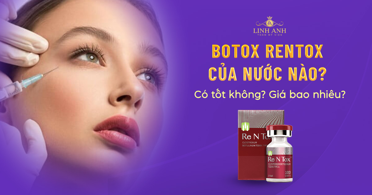 Botox Rentox: Nguồn gốc, phân loại và giá thị trường