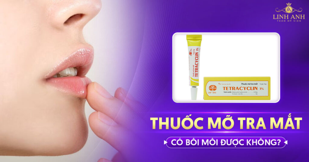 thuốc mỡ tra mắt có bôi môi được không