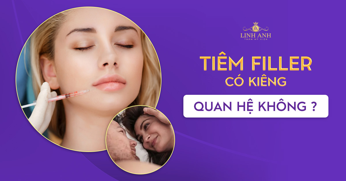 Tiêm filler có kiêng quan hệ không? Bác sĩ giải đáp