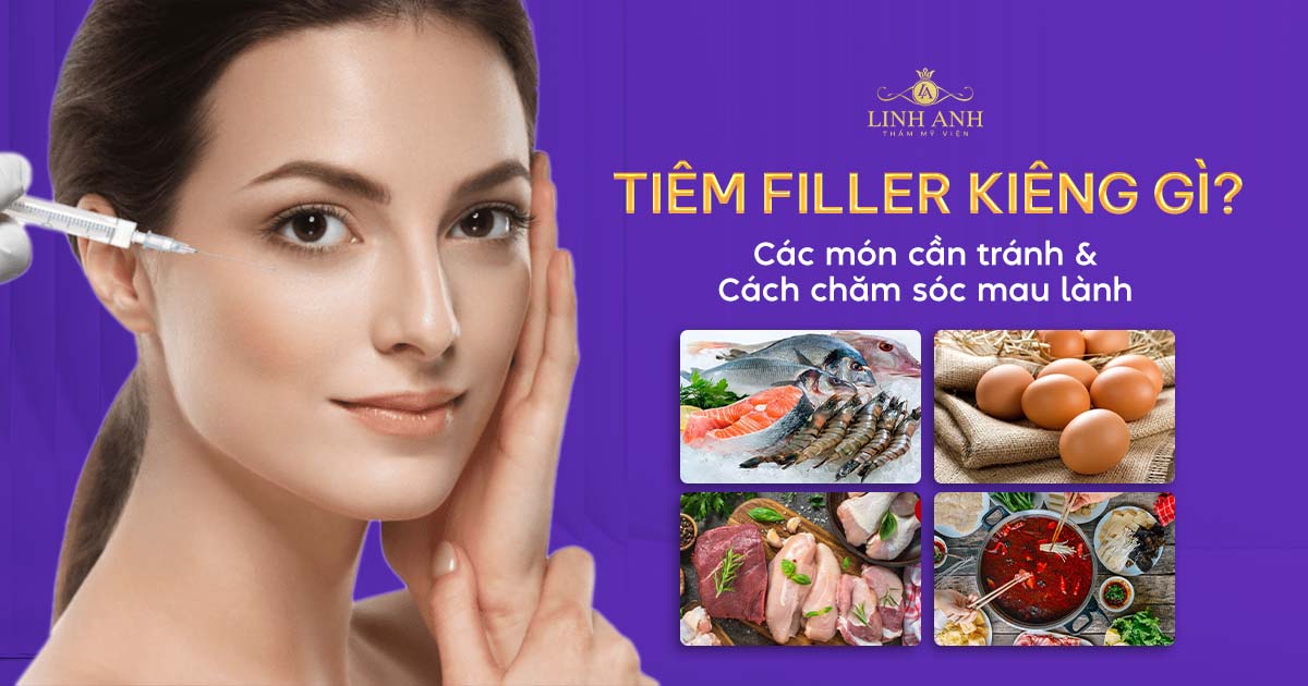 Sau tiêm filler cần kiêng gì? Cách chăm sóc mau lành