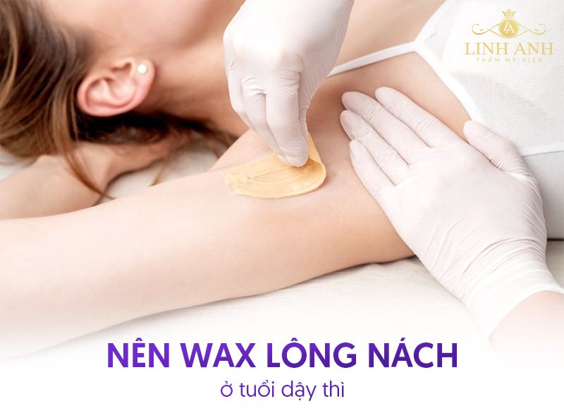 wax Lông nách tuổi dậy thì