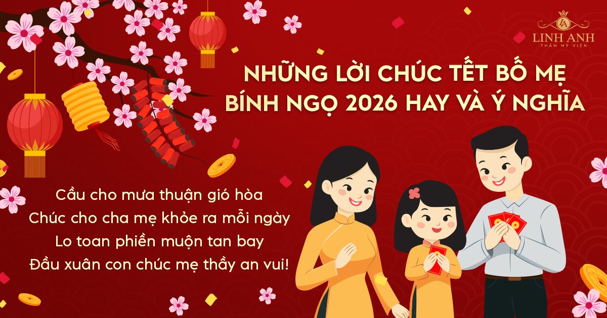 99+ Lời chúc tết bố mẹ năm 2026 Bính Ngọ hay và ý nghĩa nhất