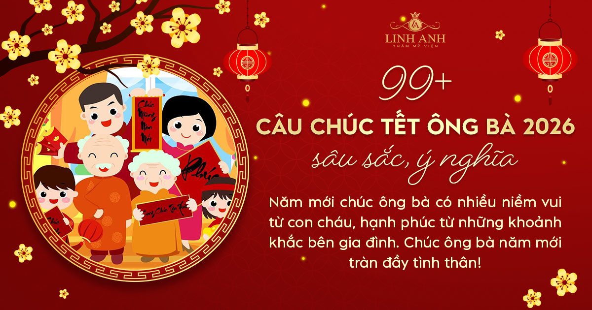 99+ câu chúc Tết ông bà 2026 Bính Ngọ sâu sắc, ý nghĩa nhất