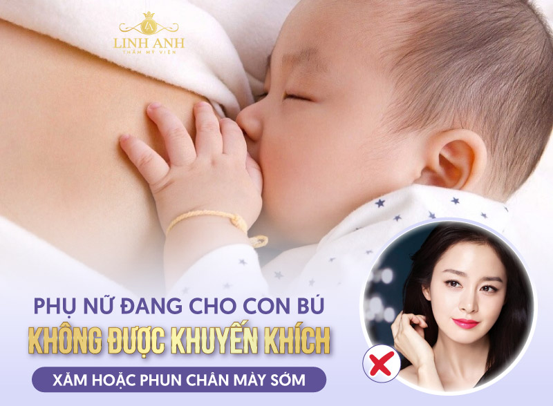 cho con bú có phun chân mày được không cho con bú có phun chân mày được không