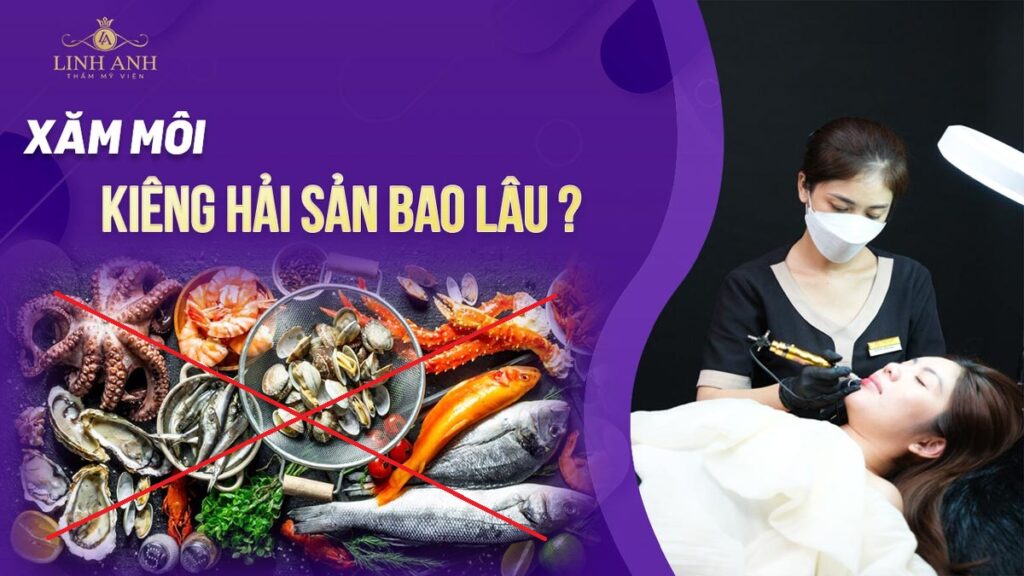 xăm môi kiêng hải sản bao lâu
