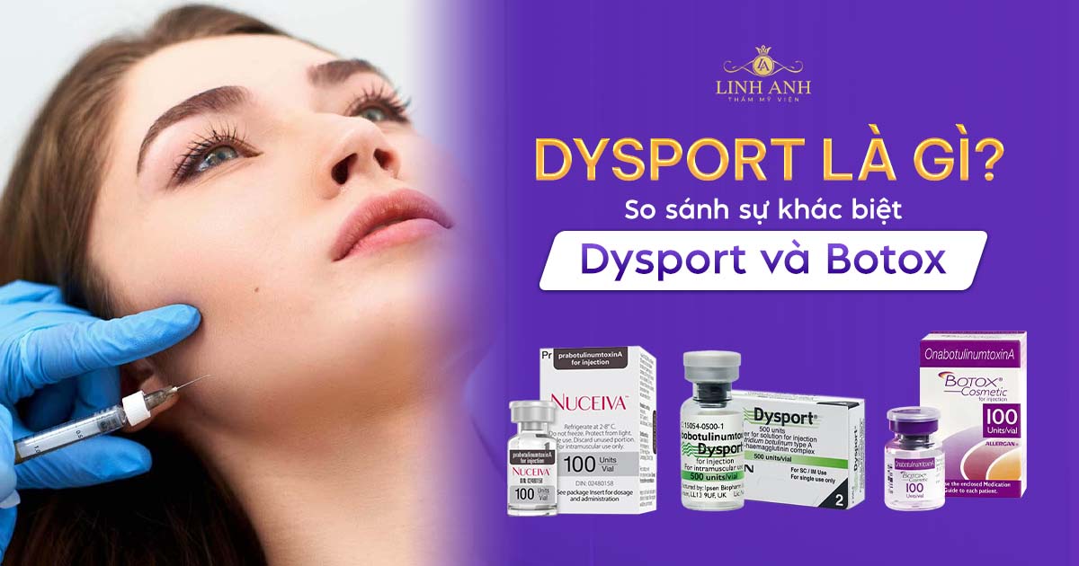 Dysport Botox là gì? So sánh sự khác biệt Dysport và Botox