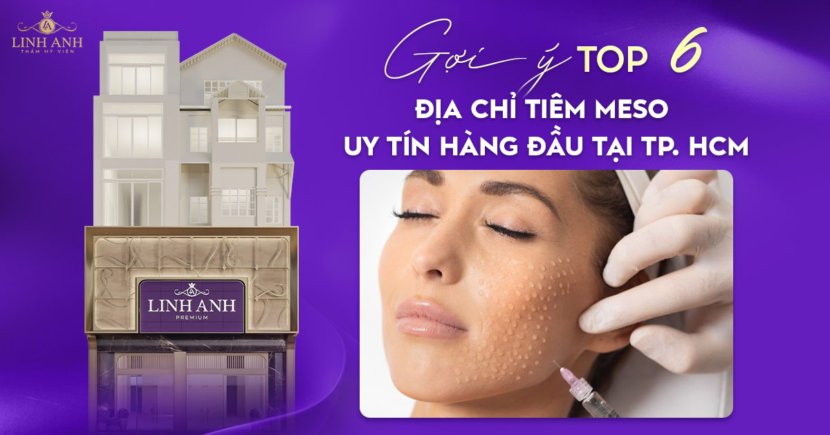 Tiêm meso ở đâu tốt? Gợi ý 6 địa chỉ tiêm meso uy tín hàng đầu