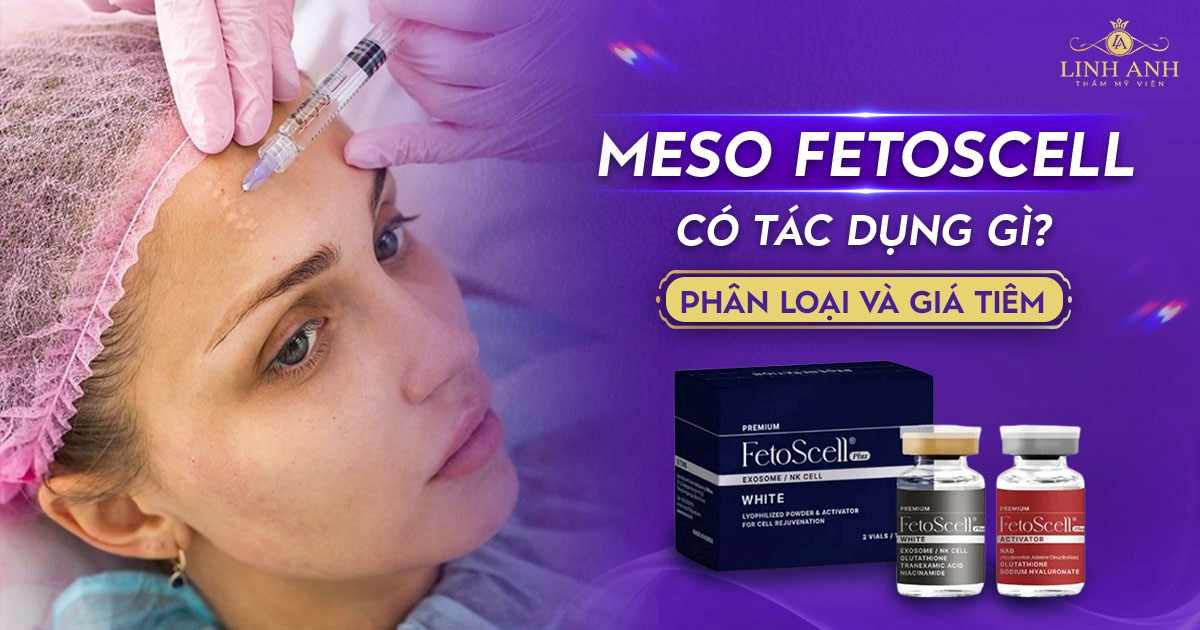 Meso Fetoscell có tác dụng gì? Phân loại và giá tiêm