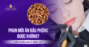 phun xăm môi có ăn đậu phộng được không