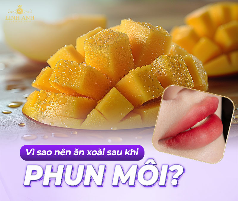 Sau phun môi có thể ăn xoài được