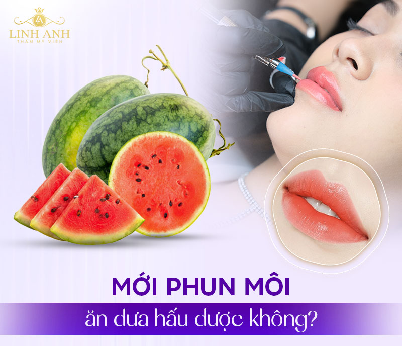 ăn dưa hấu sau khi phun môi