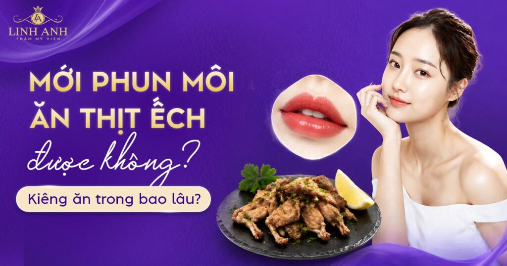 phun môi ăn có ăn thịt ếch được không