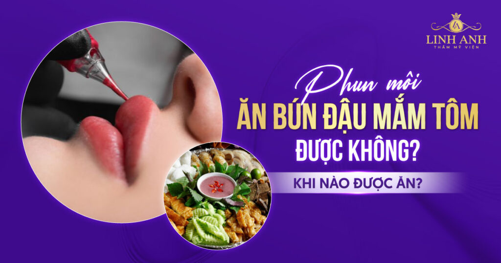 Xăm môi ăn bún đậu mắm tôm được không