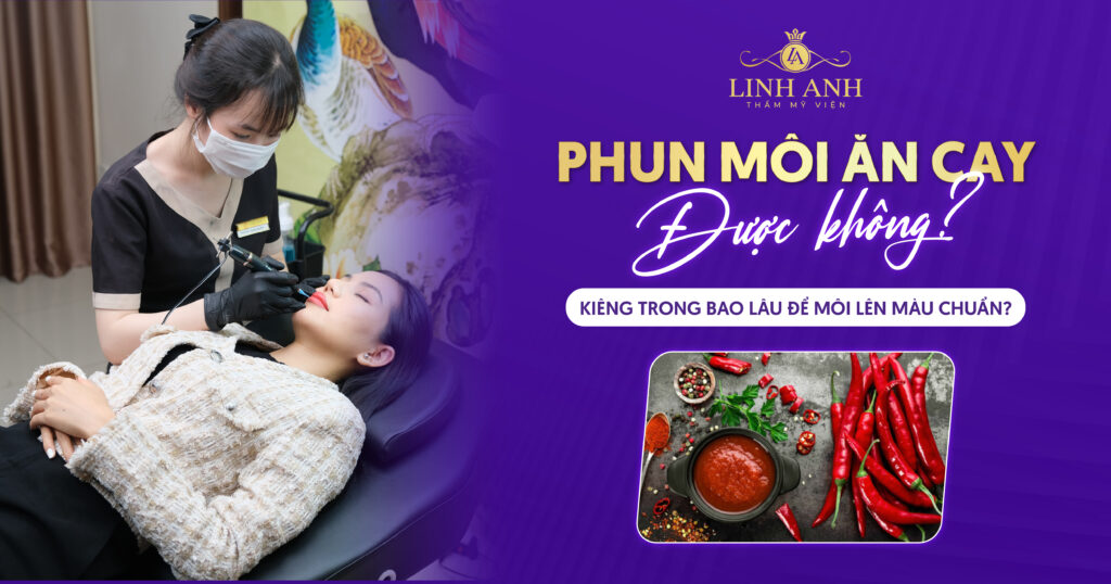 Phun xăm môi ăn cay được không
