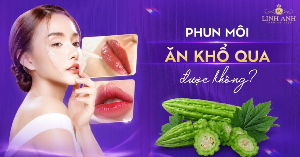 phun môi có ăn được khổ qua không