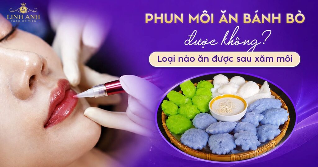 Phun môi có ăn bánh bò được không