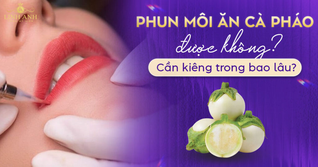 Xăm môi ăn cà pháo được không