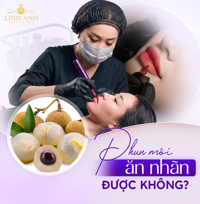 Phun môi ăn nhãn được không