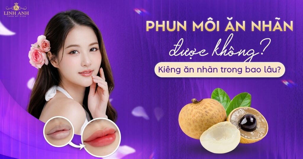 Phun xăm môi ăn nhãn được không