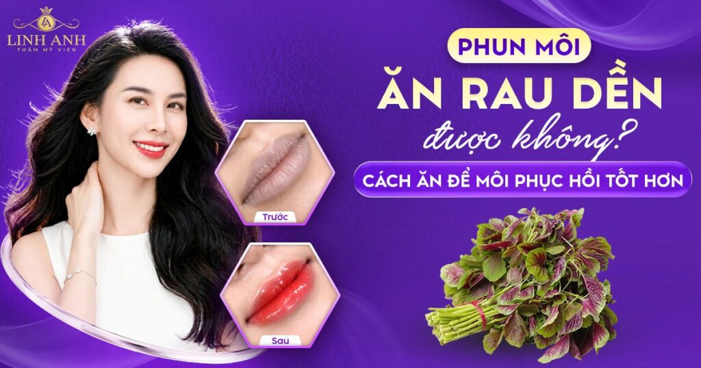 Phun xăm môi ăn rau dền được không