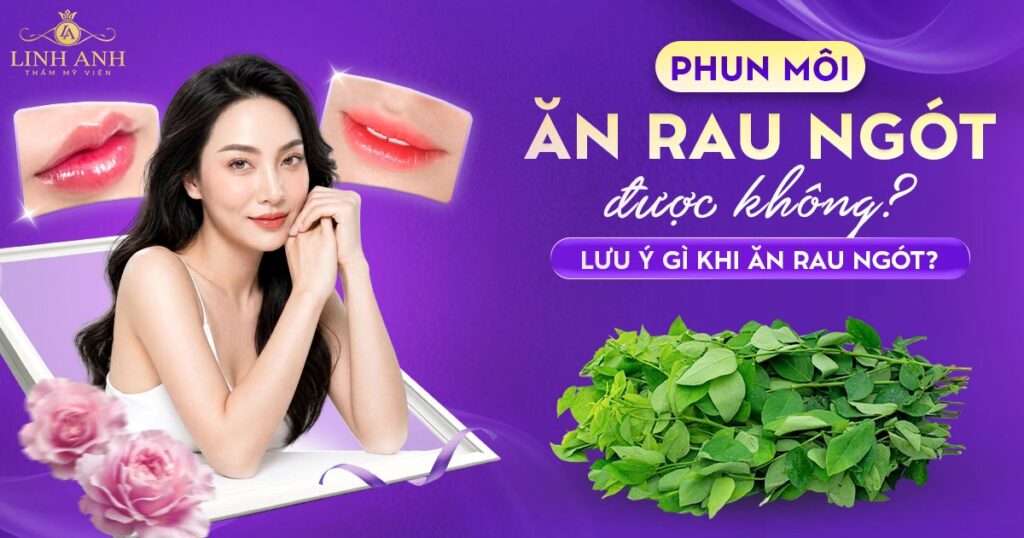Phun xăm môi ăn rau ngót được không