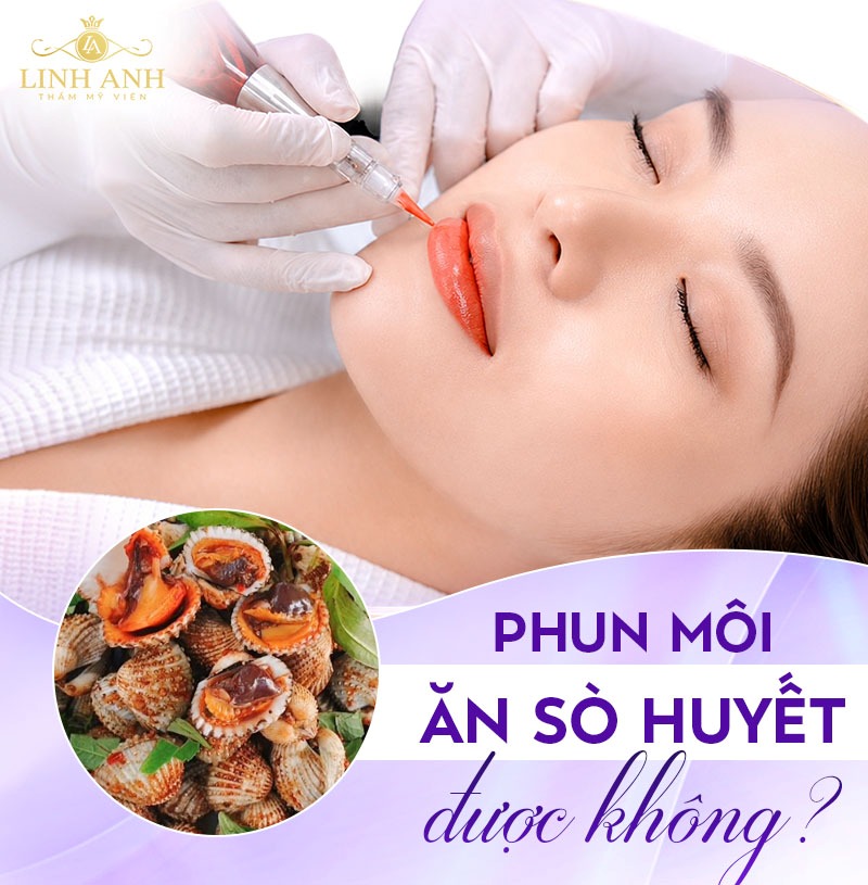 Phun môi ăn sò huyết được không