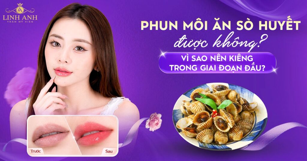Phun xăm môi ăn sò huyết được không