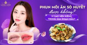 Phun xăm môi ăn sò huyết được không