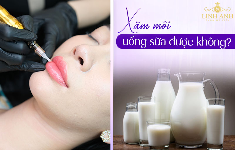 Xăm môi uống sữa được không