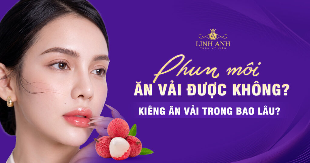 Xăm môi ăn vải được không