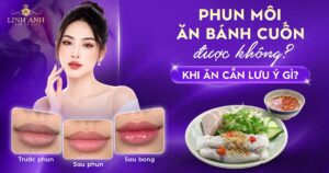 Phun xăm môi ăn bánh cuốn được không