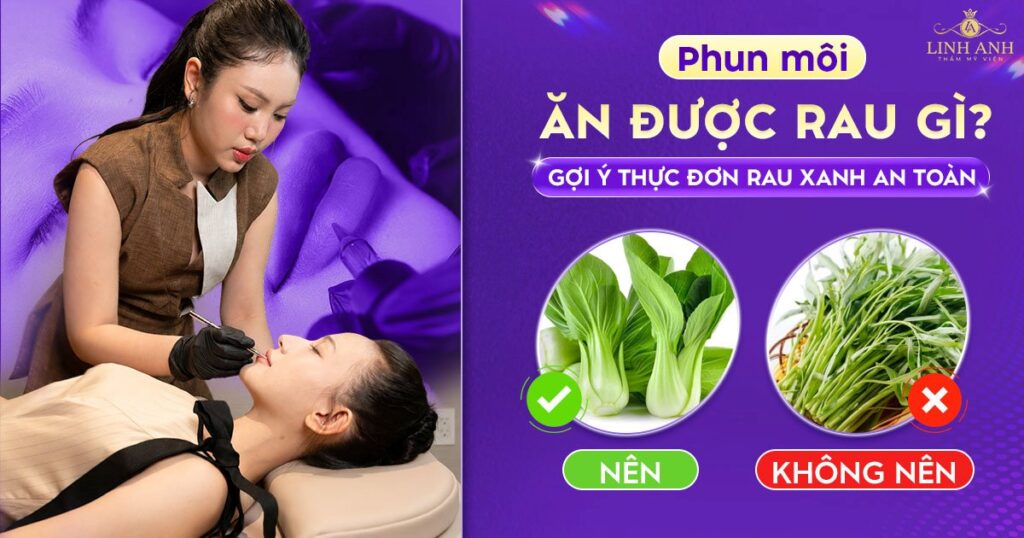 Phun xăm môi ăn rau gì được