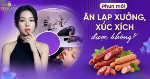 Phun xăm môi ăn lạp xưởng được không