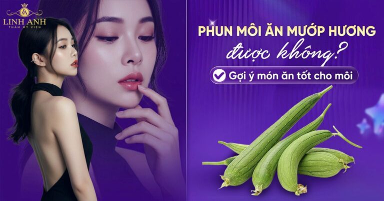 Phun môi ăn mướp hương được không? Gợi ý món ăn tốt cho môi
